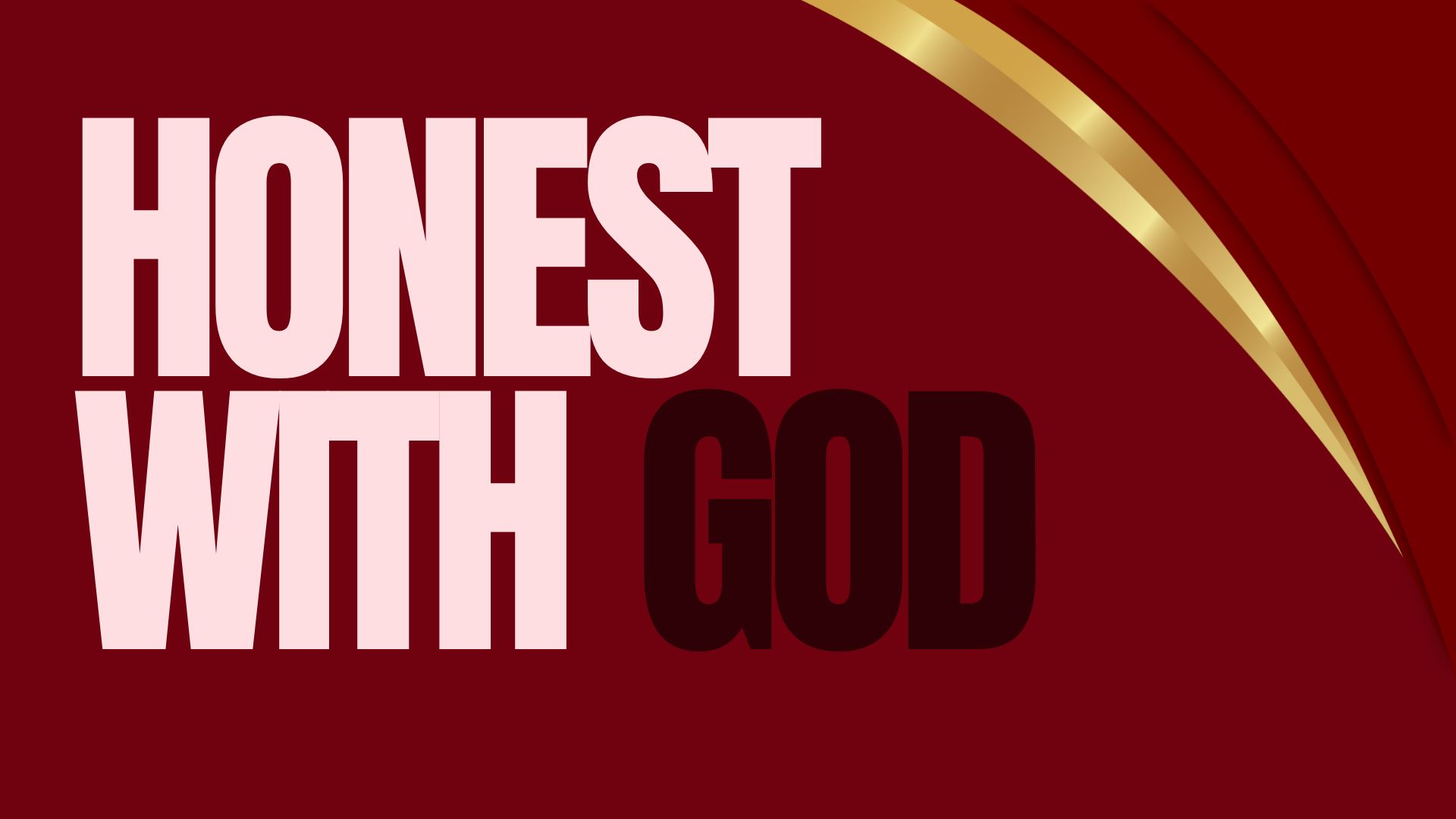 Honest with
