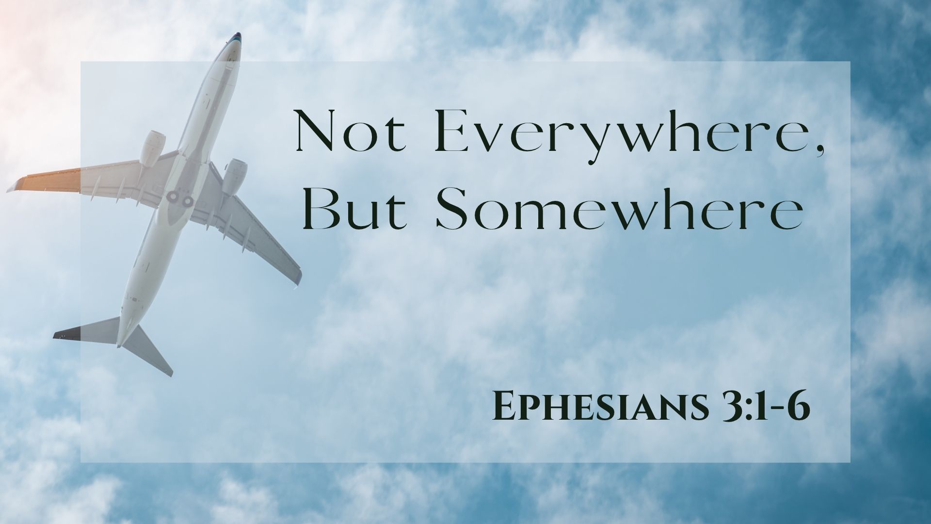 Not Everywhere, But Somewhere (1)